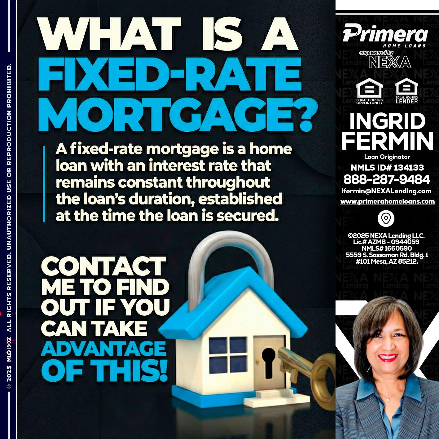 WHAT IS  A FIXED - Ingrid Fermin -Loan Originator