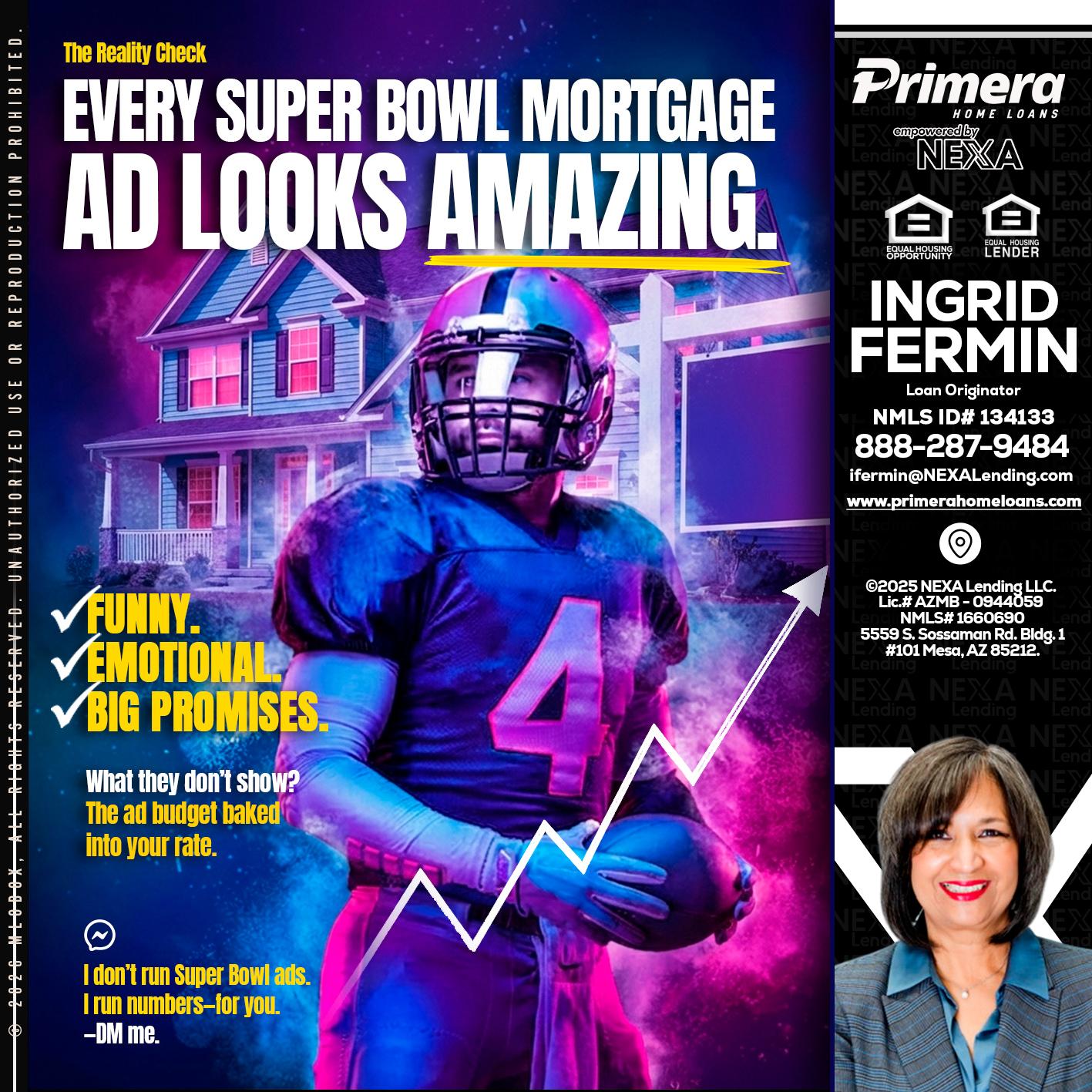 every Super Bowl - Ingrid Fermin -Loan Originator