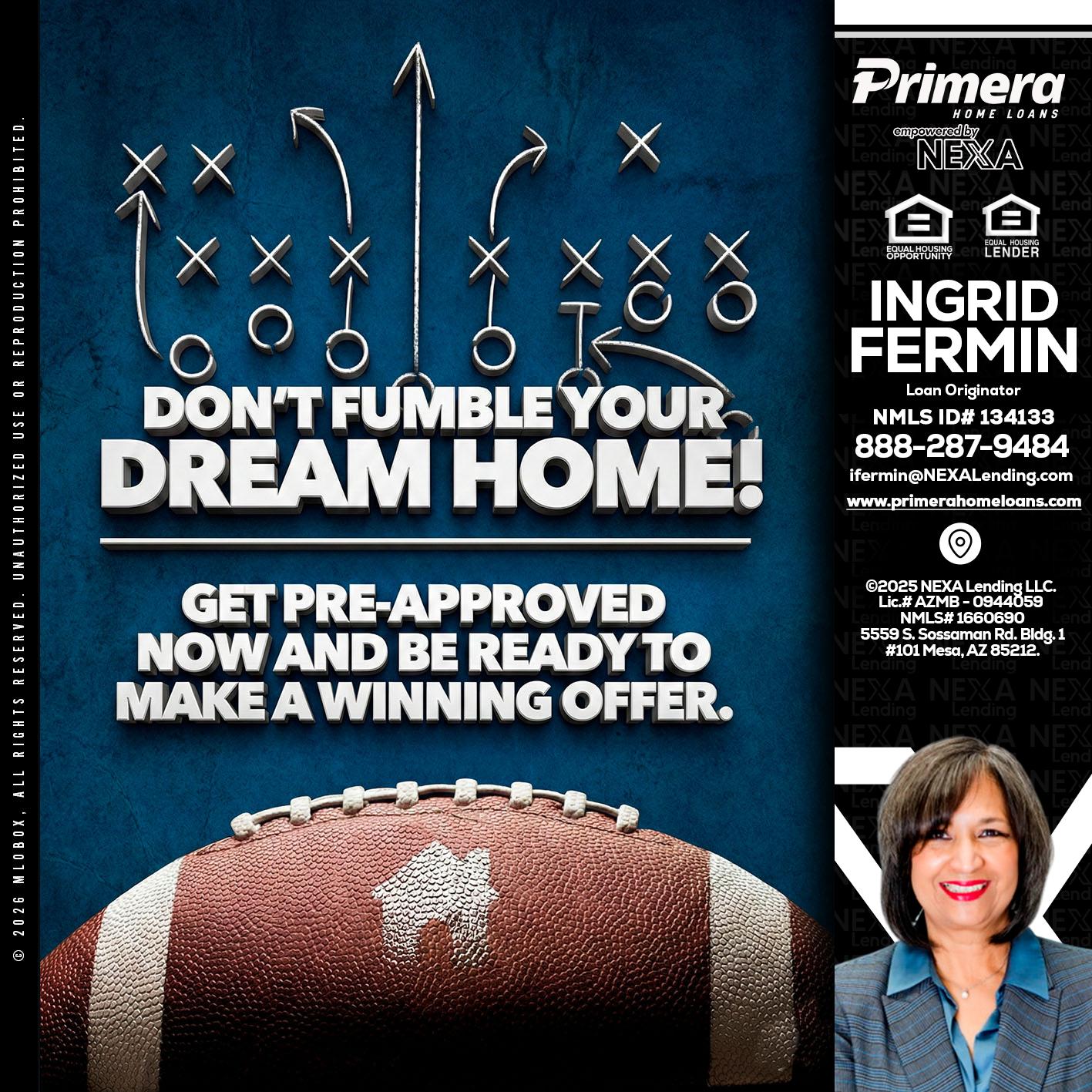 dont fumble - Ingrid Fermin -Loan Originator