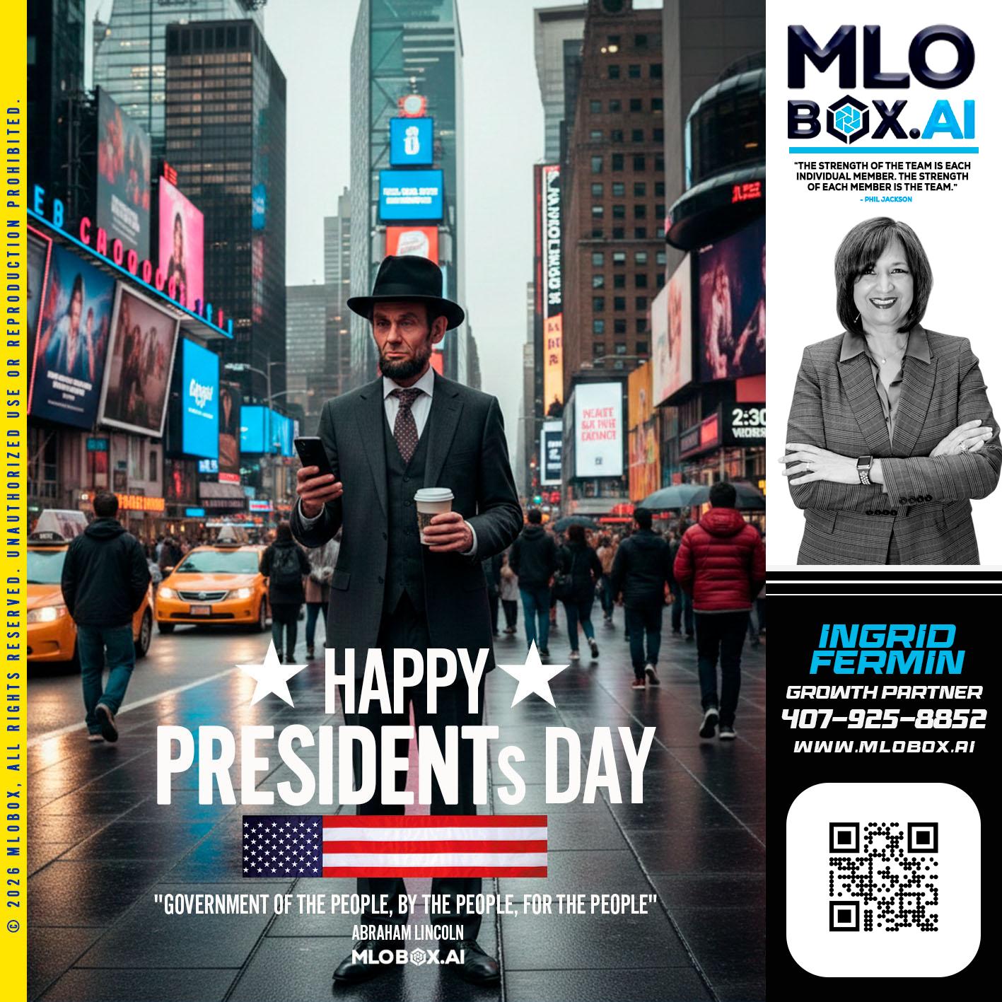 HAPPY PRESIDENTS DAY - Ingrid Fermin -Loan Originator