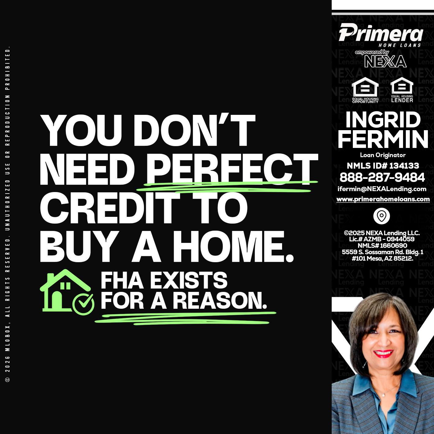 you don't need - Ingrid Fermin -Loan Originator
