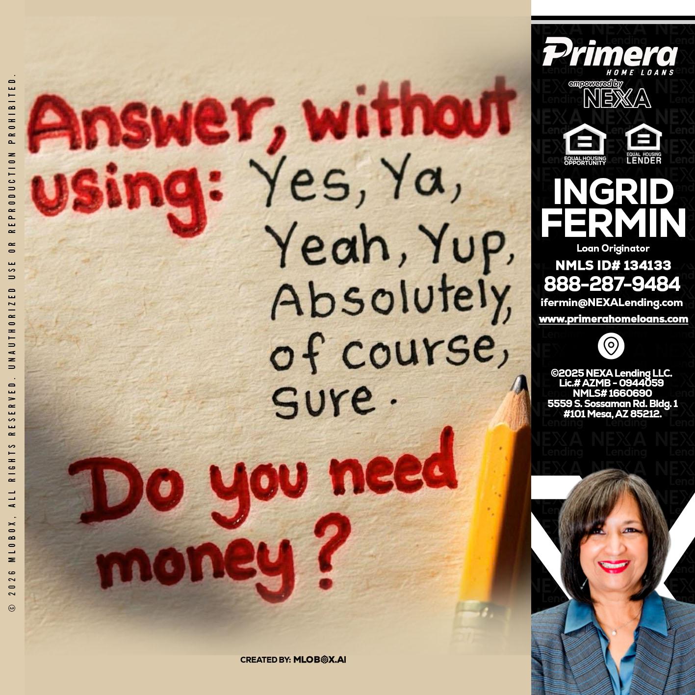 answer without - Ingrid Fermin -Loan Originator