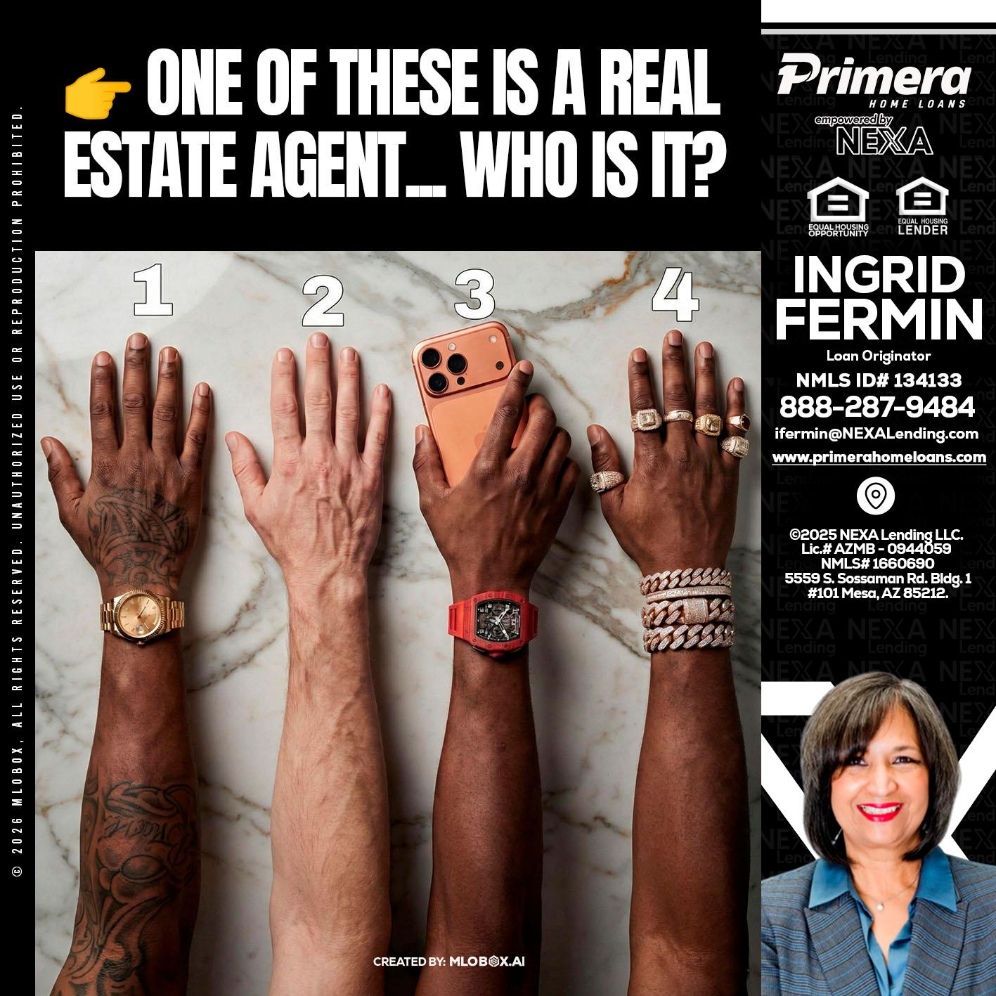 ONE OF THESE - Ingrid Fermin -Loan Originator