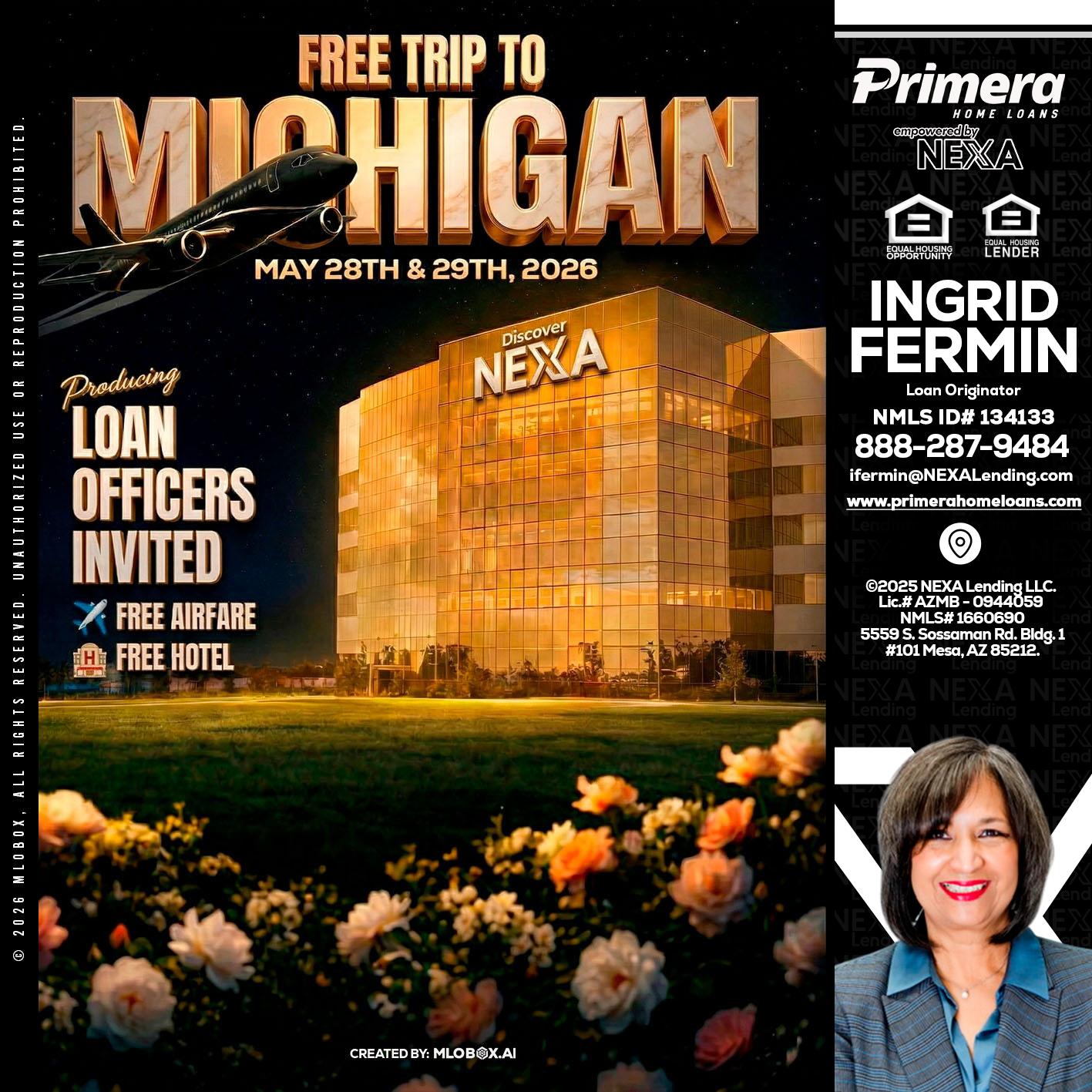 FREE TRIP TO MICHIGAN - Ingrid Fermin -Loan Originator