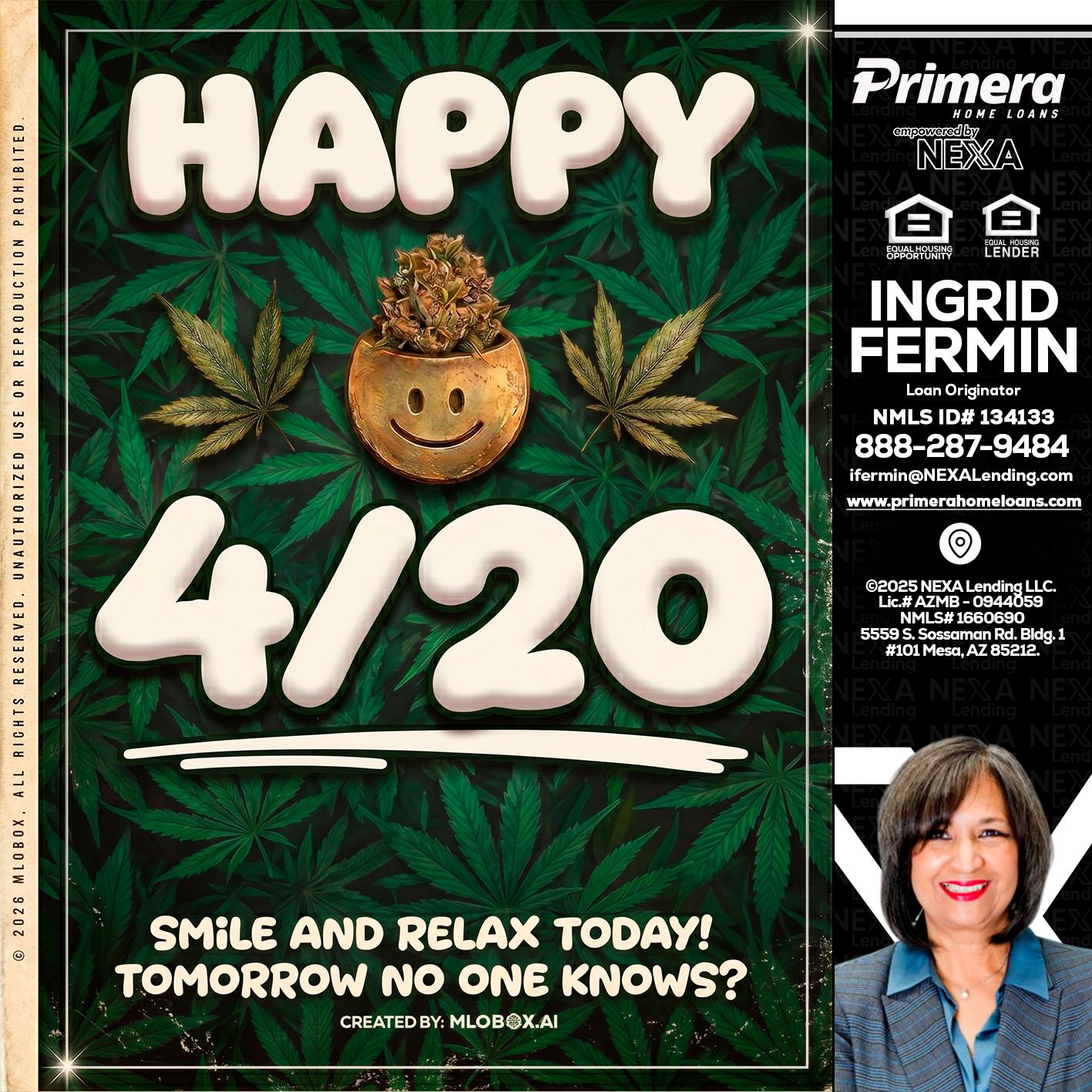HAPPY 4/20 - Ingrid Fermin -Loan Originator