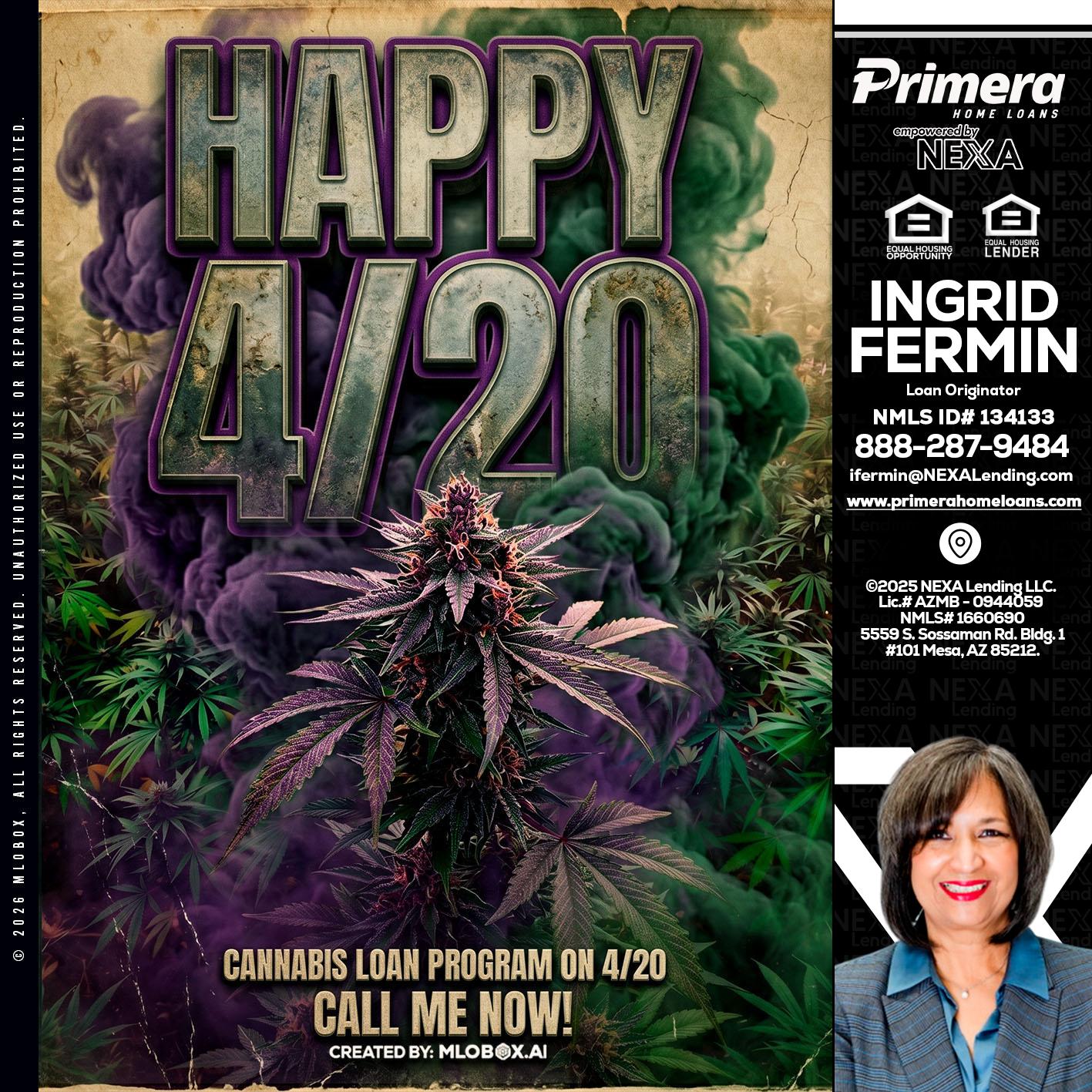 HAPPY 420 - Ingrid Fermin -Loan Originator