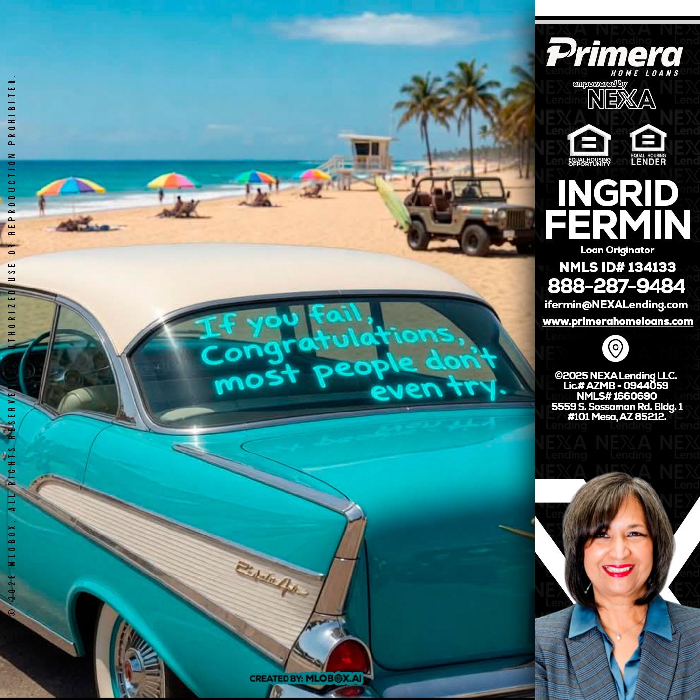 if you - Ingrid Fermin -Loan Originator