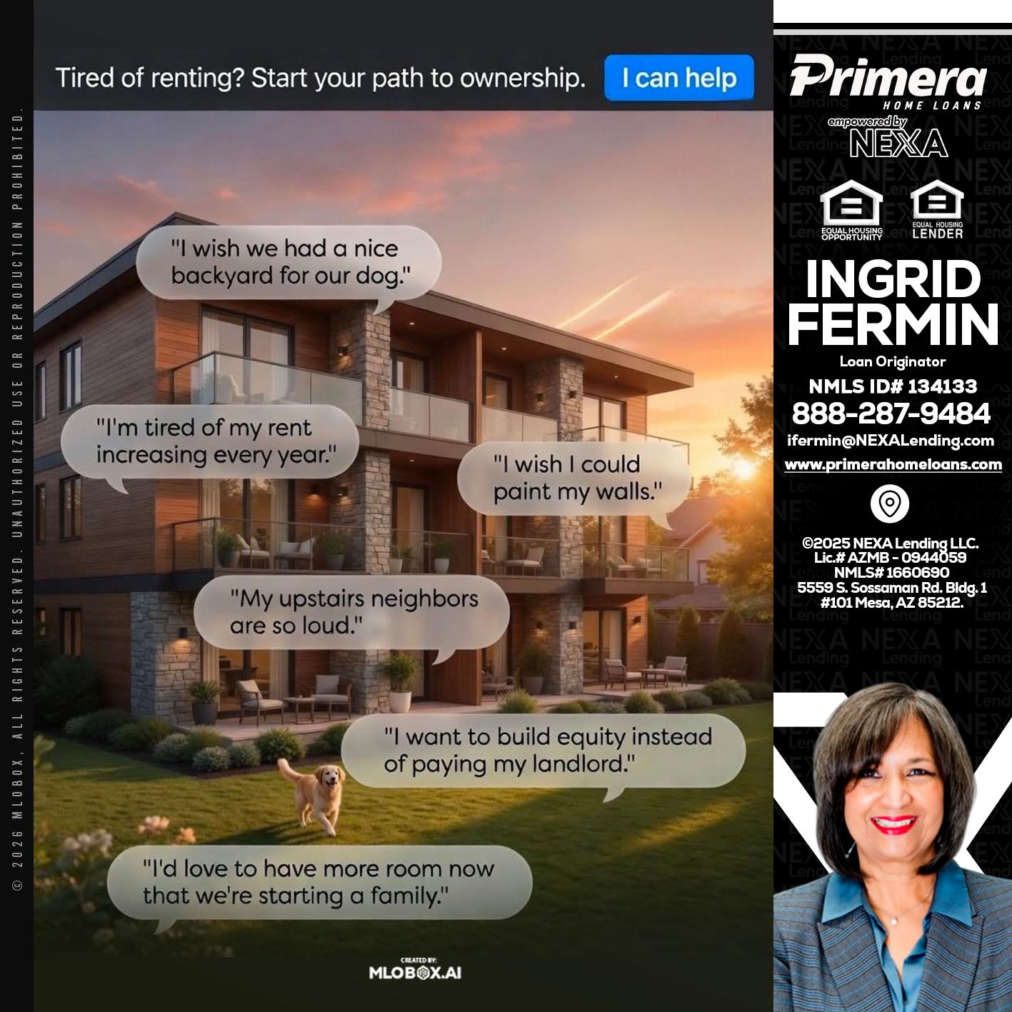 TIRED OF RENTING - Ingrid Fermin -Loan Originator