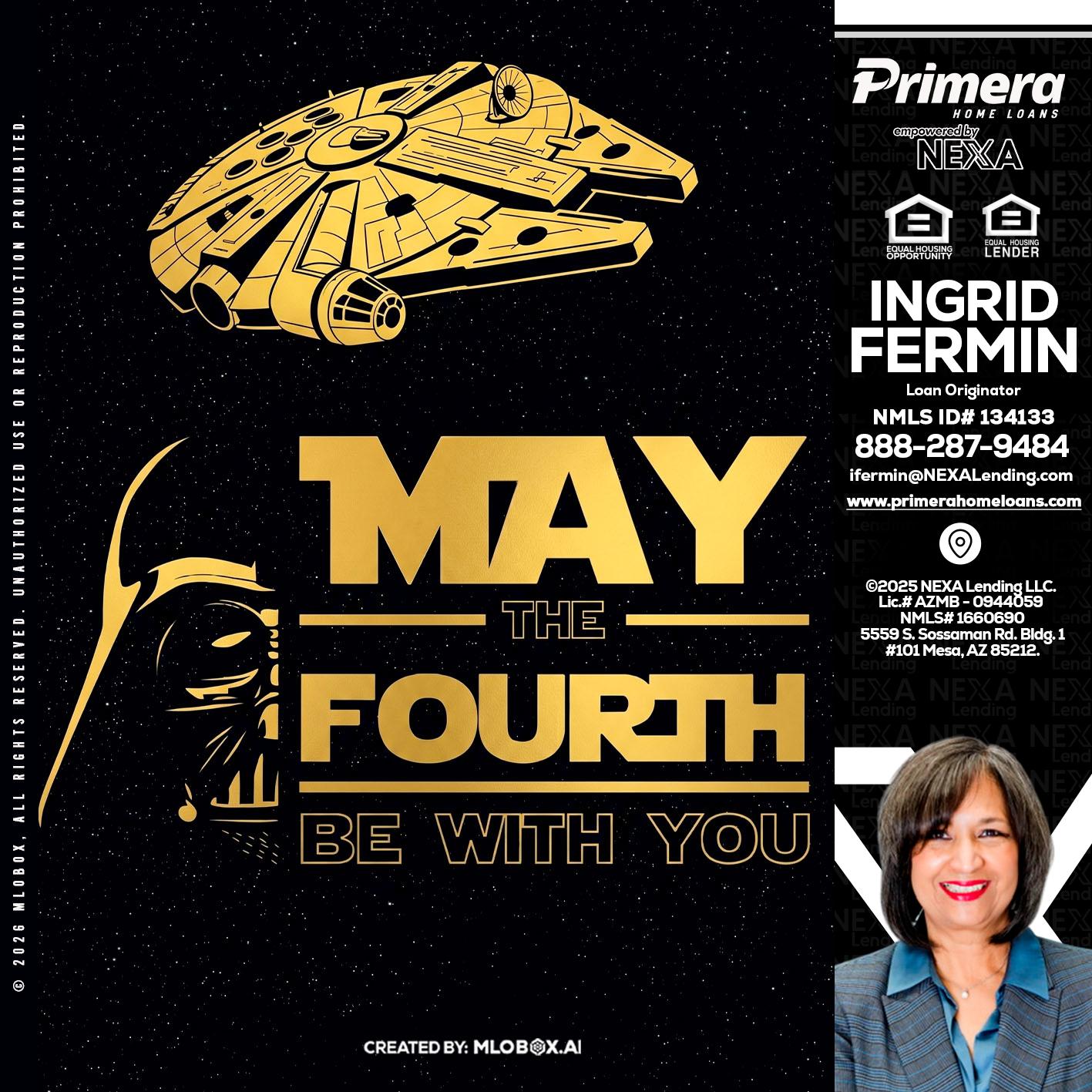 MAY THE FOURTH - Ingrid Fermin -Loan Originator